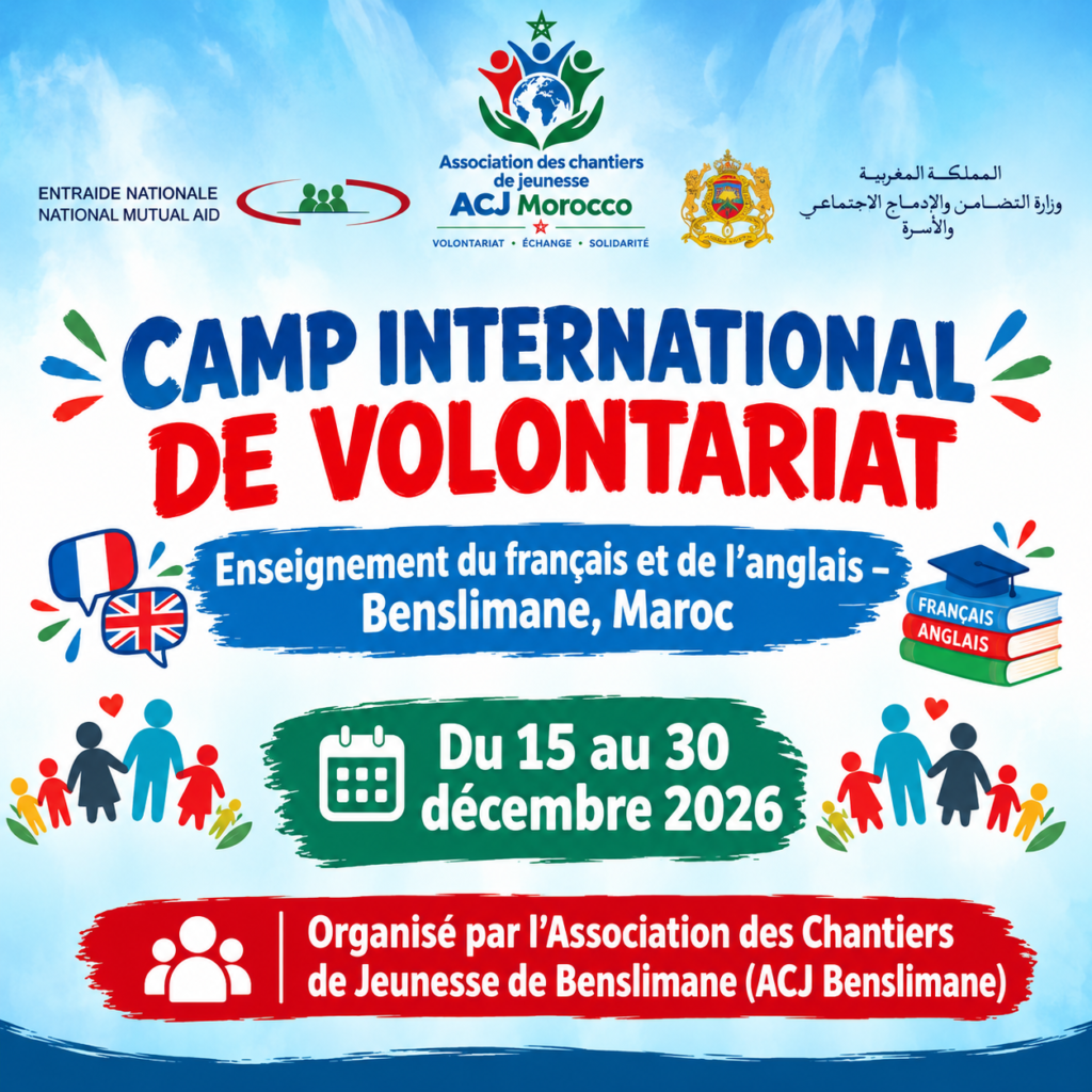 CAMP INTERNATIONAL DE VOLONTARIAT Enseignement du français et de l’anglais Benslimane, Maroc Du 15 au 30 décembre 2026
