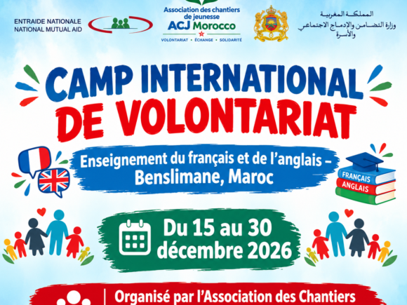CAMP INTERNATIONAL DE VOLONTARIAT Enseignement du français et de l’anglais Benslimane, Maroc Du 15 au 30 décembre 2026